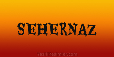 SEHERNAZ