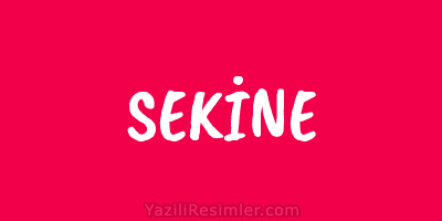 SEKİNE