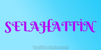 SELAHATTİN