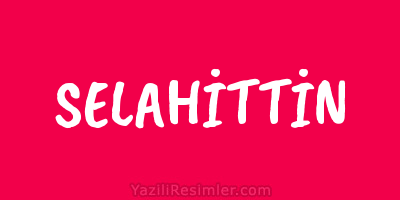 SELAHİTTİN