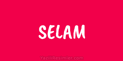 SELAM