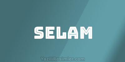 SELAM