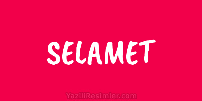 SELAMET