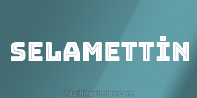 SELAMETTİN