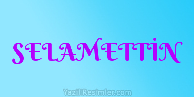 SELAMETTİN