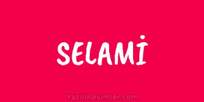 SELAMİ