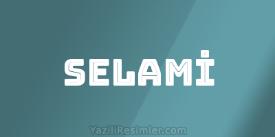 SELAMİ