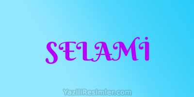 SELAMİ