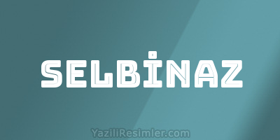 SELBİNAZ