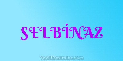 SELBİNAZ