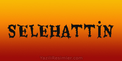 SELEHATTİN