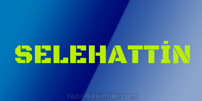 SELEHATTİN