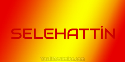 SELEHATTİN