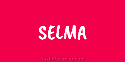 SELMA