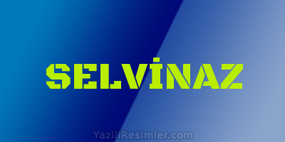 SELVİNAZ