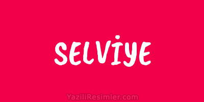 SELVİYE