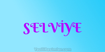 SELVİYE