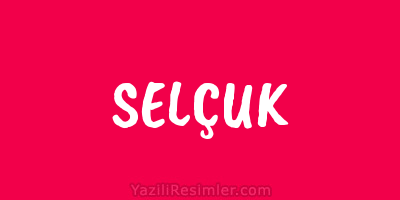 SELÇUK