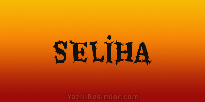 SELİHA