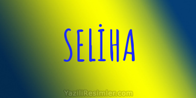 SELİHA