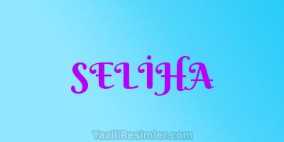 SELİHA