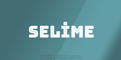 SELİME