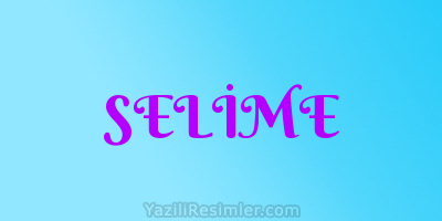 SELİME