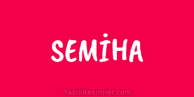 SEMİHA