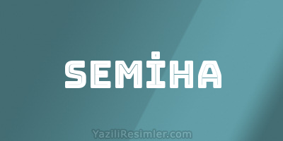 SEMİHA