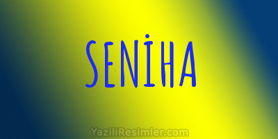 SENİHA