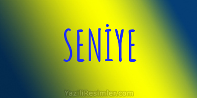 SENİYE