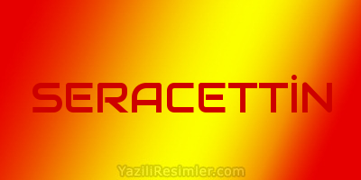 SERACETTİN