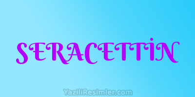 SERACETTİN