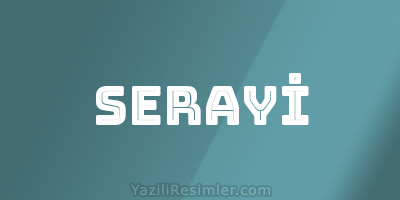 SERAYİ