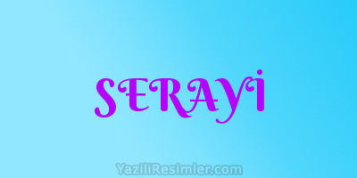 SERAYİ