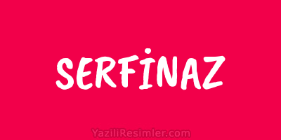 SERFİNAZ