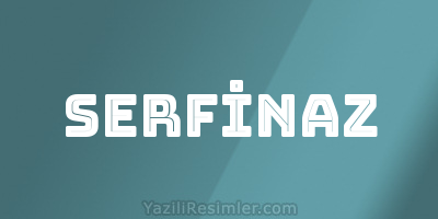 SERFİNAZ