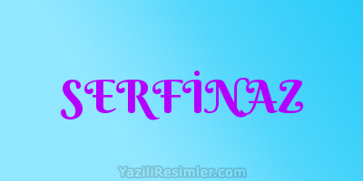 SERFİNAZ