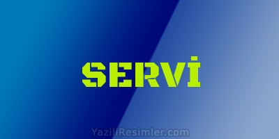 SERVİ