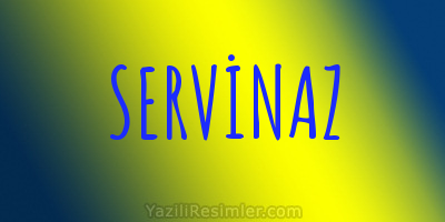 SERVİNAZ