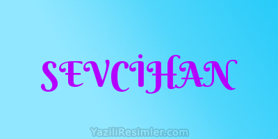 SEVCİHAN