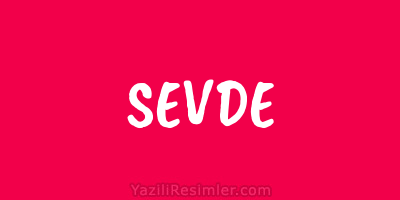 SEVDE