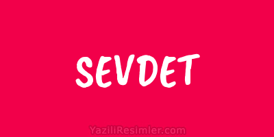 SEVDET