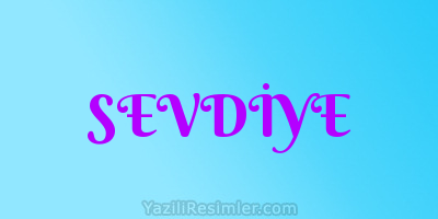 SEVDİYE