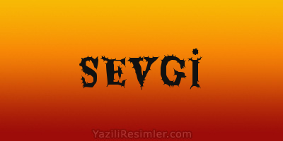 SEVGİ