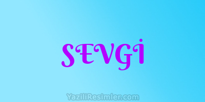 SEVGİ