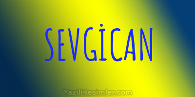 SEVGİCAN