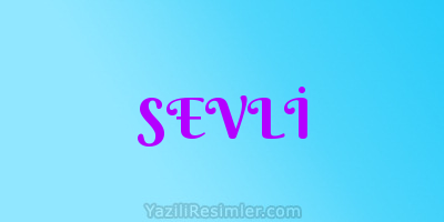 SEVLİ