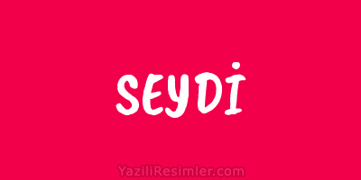 SEYDİ