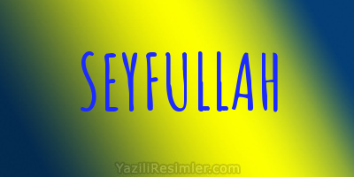 SEYFULLAH